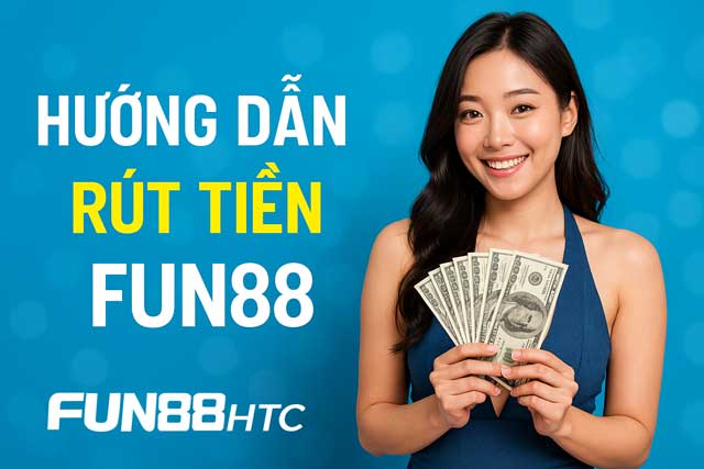 Rút Tiền Fun88: Bí Kíp Đảm Bảo Thành Công Từ Lần Đầu Tiên!